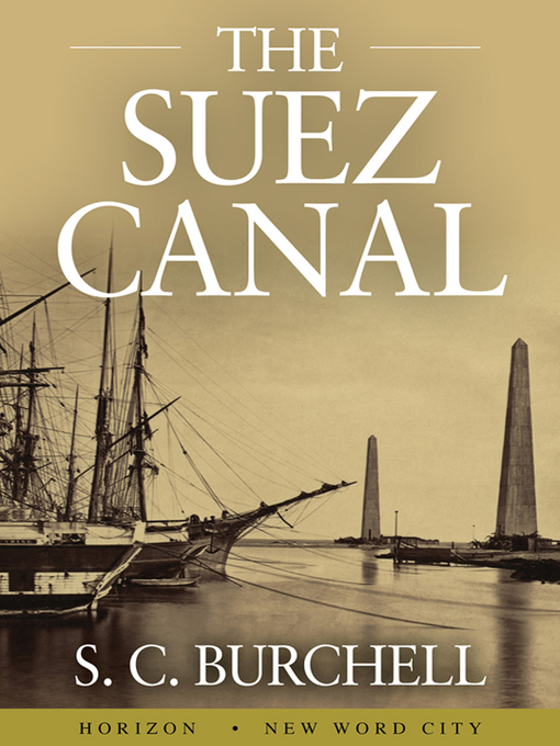 Title details for The Suez Canal by S. C. Burchell - Available